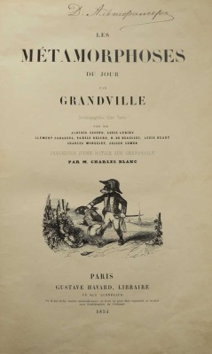 [Гранвиль Ж. Метаморфозы дня] Grandville. Les metamorphoses du jour par Grandville. Paris, 1854.